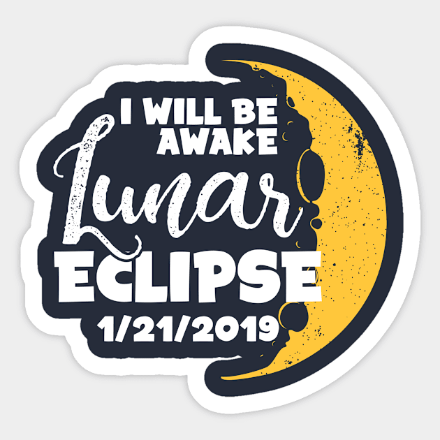 Total Lunar Eclipse T-Shirt January 21 2019 Shirt Gift Idea Sticker by CheesyB